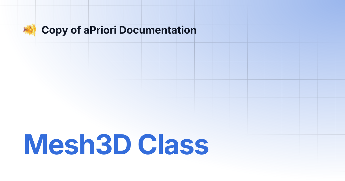 Mesh3D Class | Copy of aPriori Documentation